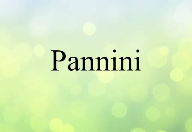 Pannini (noun) Definition, Meaning & Examples