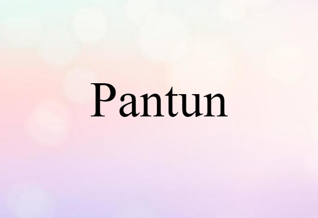 Pantun (noun) Definition, Meaning & Examples