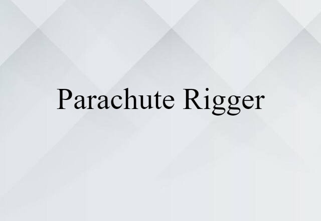 parachute rigger