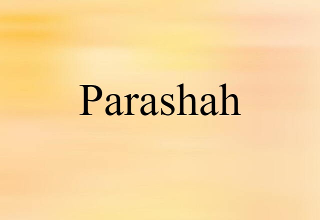 Parashah (noun) Definition, Meaning & Examples