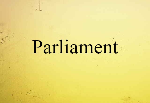 Parliament (noun) Definition, Meaning & Examples