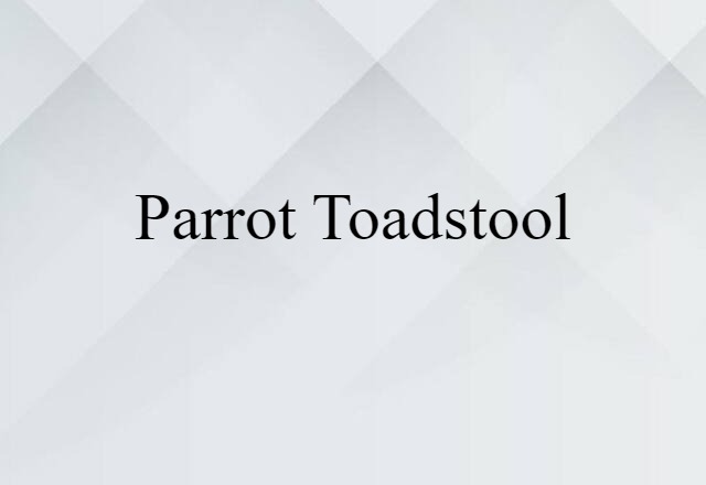 parrot toadstool