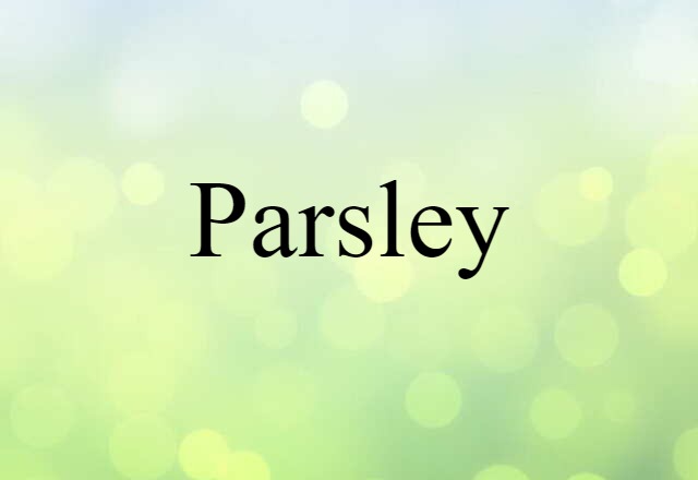 Parsley (noun) Definition, Meaning & Examples