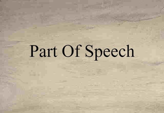 Part Of Speech (noun) Definition, Meaning & Examples