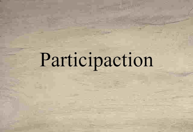 Participaction (noun) Definition, Meaning & Examples