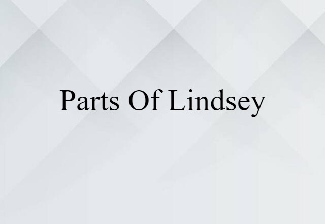 Parts of Lindsey