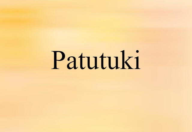 Patutuki (noun) Definition, Meaning & Examples