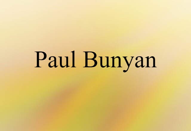 Paul Bunyan (noun) Definition, Meaning & Examples