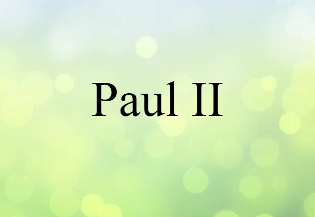 Paul II (noun) Definition, Meaning & Examples