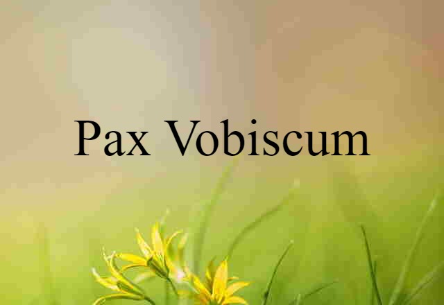 pax vobiscum