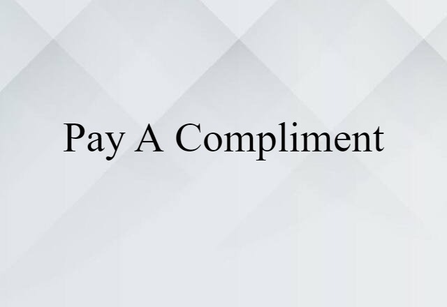 pay a compliment