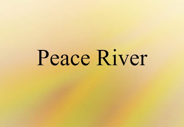 Peace River (noun) Definition, Meaning & Examples