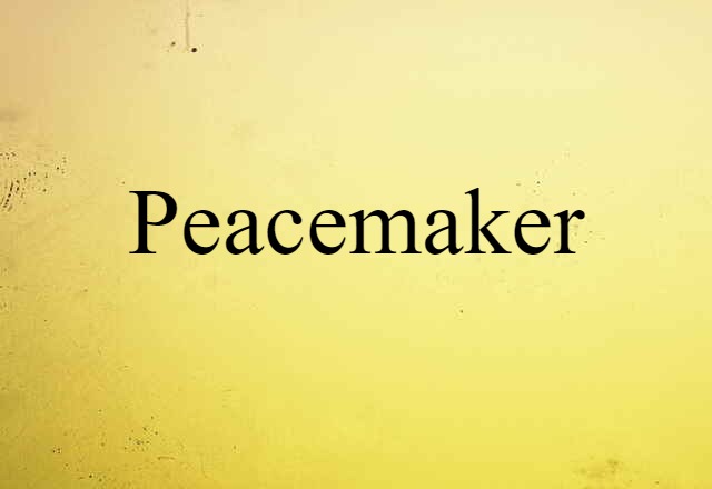 Peacemaker (noun) Definition, Meaning & Examples