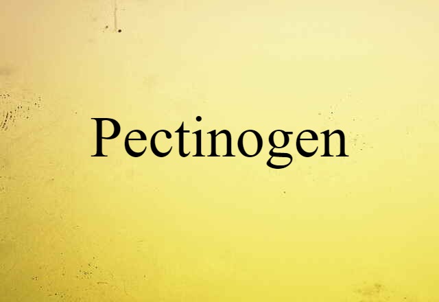 Pectinogen (noun) Definition, Meaning & Examples