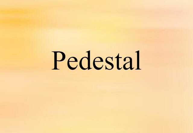 pedestal