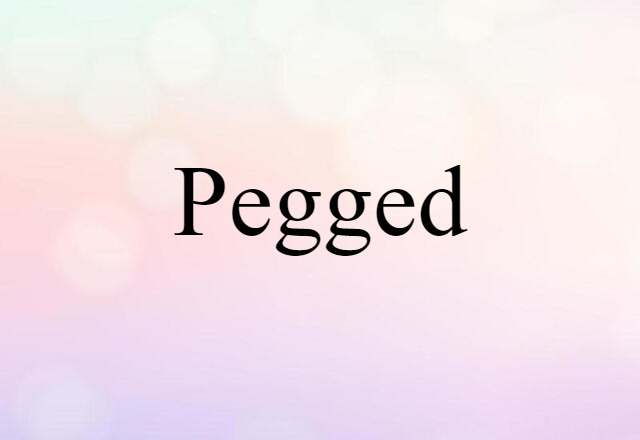 pegged