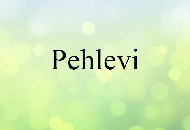 Pehlevi (noun) Definition, Meaning & Examples