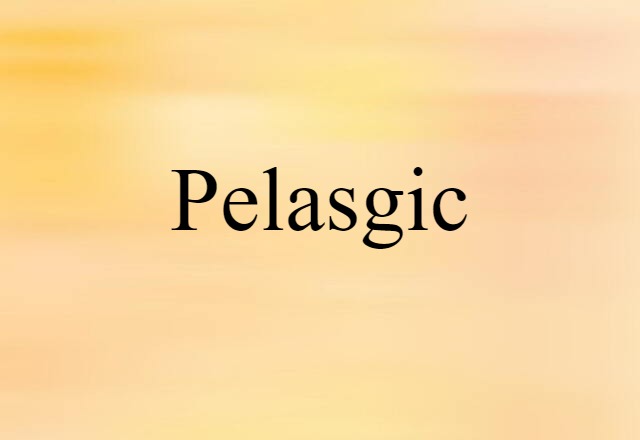 Pelasgic (noun) Definition, Meaning & Examples