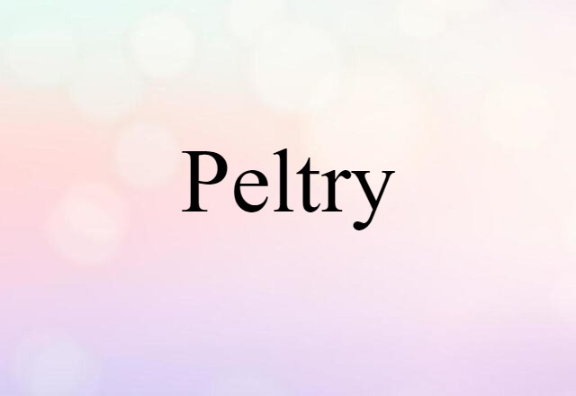 Peltry (noun) Definition, Meaning & Examples