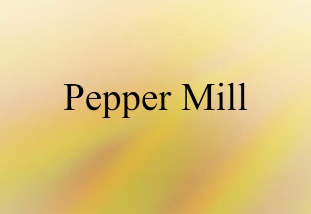 pepper mill