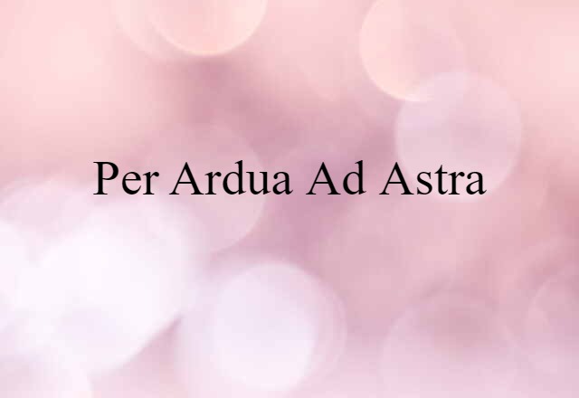 per ardua ad astra