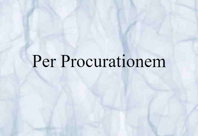 per procurationem