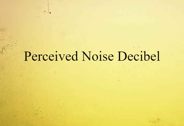 perceived noise decibel