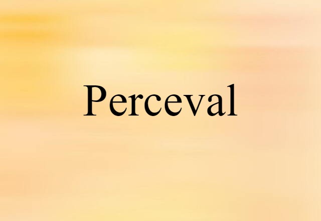 Perceval (noun) Definition, Meaning & Examples