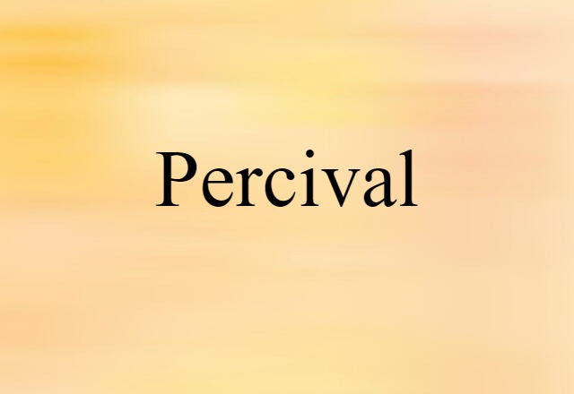 Percival (noun) Definition, Meaning & Examples