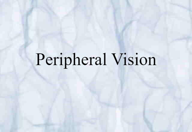 peripheral vision