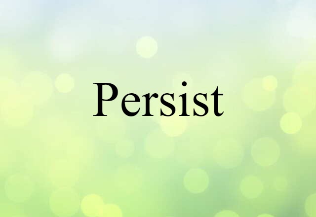 persist