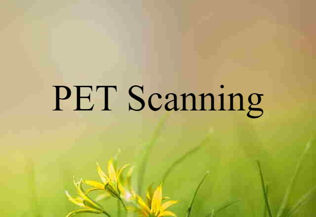 PET scanning