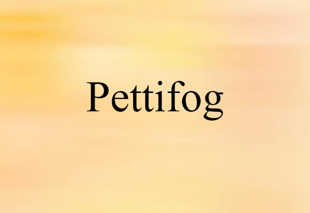 pettifog