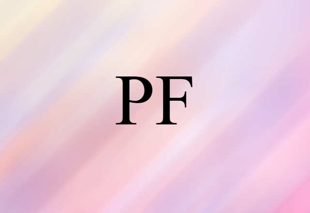 PF (noun) Definition, Meaning & Examples