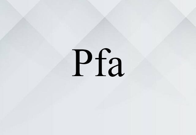 Pfa (noun) Definition, Meaning & Examples