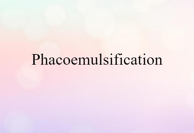 phacoemulsification