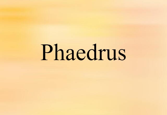 Phaedrus (noun) Definition, Meaning & Examples