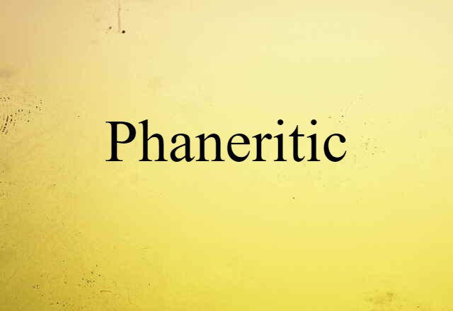 phaneritic