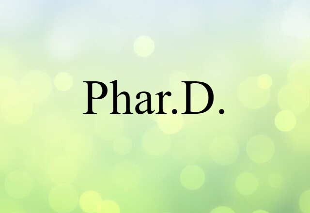 Phar.D. (noun) Definition, Meaning & Examples