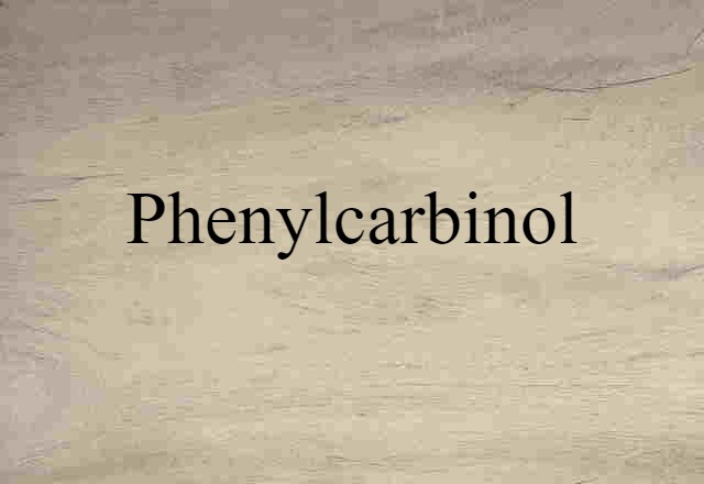 Phenylcarbinol (noun) Definition, Meaning & Examples