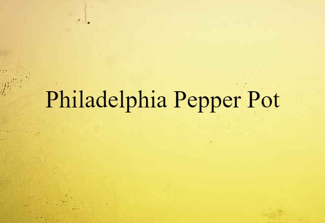 Philadelphia pepper pot