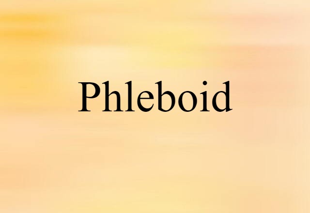 phleboid