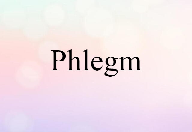 phlegm