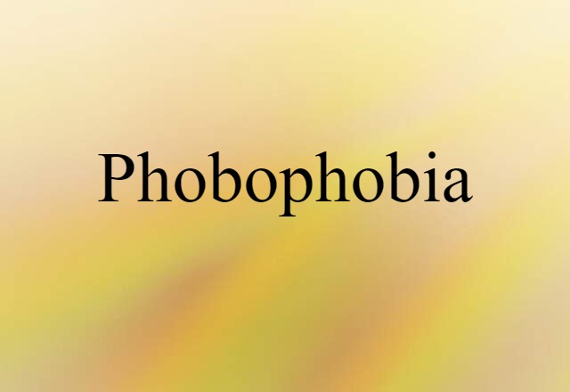 phobophobia