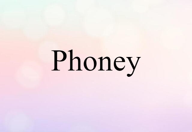 phoney