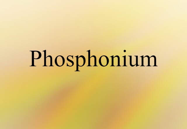 Phosphonium (noun) Definition, Meaning & Examples