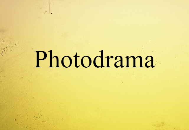 Photodrama (noun) Definition, Meaning & Examples