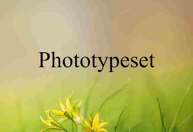 phototypeset