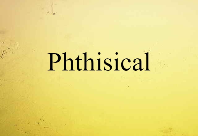 phthisical