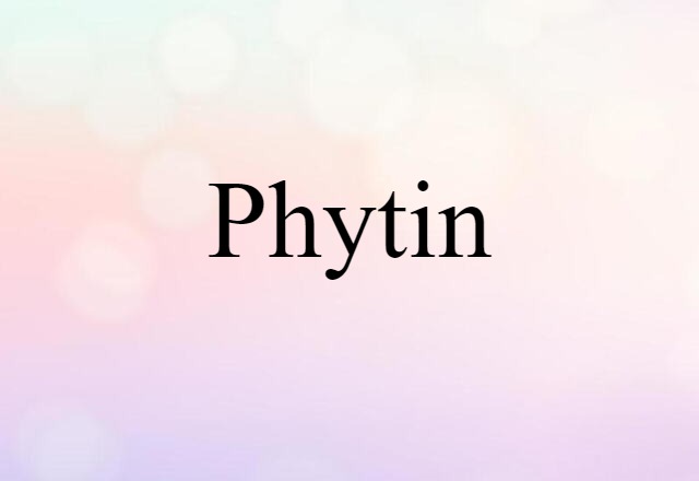 Phytin